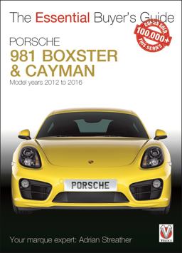 Porsche 981 Boxster and Cayman Model Years 2012 to 2016 Boxster, S, GTS and Spyder; Cayman, S, GTS, GT4 and GT4 CS  9781787110694 Front Cover