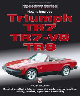 How to Improve Triumph TR7, TR7-V8 and TR8