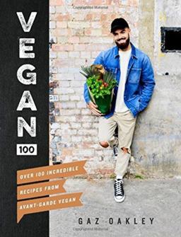 Vegan 100 Over 100 Incredible Recipes from Avant-Garde Vegan  9781787131248 Front Cover