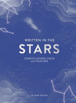 Written in the Stars Constellations, Facts and Folklore  9781787131767 Front Cover