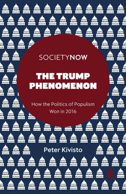 Trump Phenomenon How the Politics of Populism Won In 2016  9781787143685 Front Cover