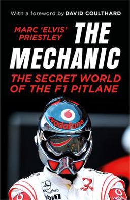 Mechanic The Secret World of the F1 Pitlane  9781787290433 Front Cover