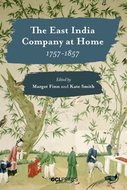 East India Company at Home, 1757-1857 East India Company at Home, 1757-1857