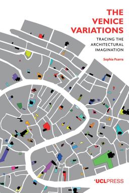 Venice Variations Tracing the Architectural Imagination  9781787352407 Front Cover