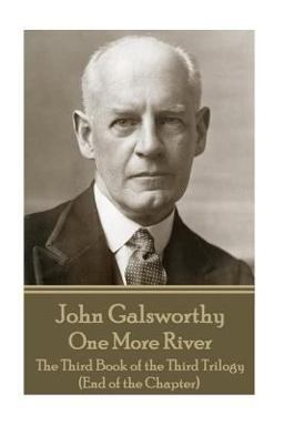 John Galsworthy - One More River John Galsworthy - One More River