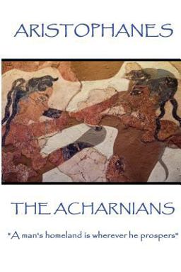 Aristophanes - the Acharnians
