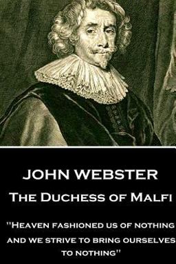 John Webster - the Duchess of Malfi