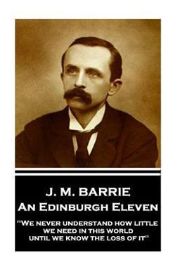 J. M. Barrie - an Edinburgh Eleven