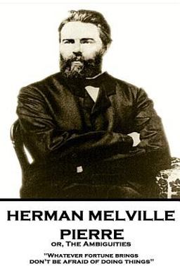Herman Melville - Pierre or, the Ambiguities