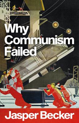 Why Communism Failed  9781787388062 Front Cover