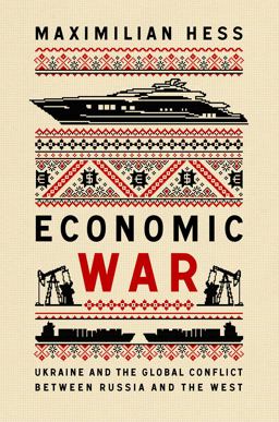 Economic War Ukraine and the Global Conflict Between Russia and the West  9781787389564 Front Cover