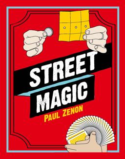 Secrets of Street Magic A Step-By-Step Guide to Becoming a Master Magician  9781787391536 Front Cover