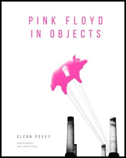 Pink Floyd in Objects:  9781787391628 Front Cover