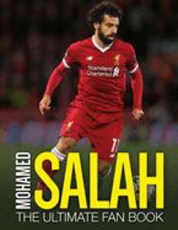 Mohamed Salah: the Ultimate Fan Book  9781787392106 Front Cover
