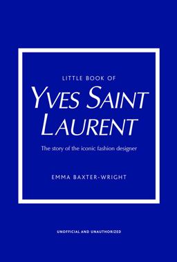 Little Book of Yves Saint Laurent 8th 9781787395541 Front Cover