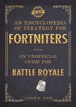 Encyclopedia of Strategy for Fortniters An Unofficial Guide for Battle Royale  9781787414983 Front Cover