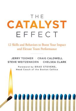 Catalyst Effect 12 Skills and Behaviors to Boost Your Impact and Elevate Team Performance  9781787435520 Front Cover
