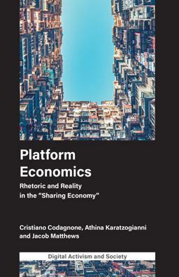 Platform Economics Rhetoric and Reality in the Sharing Economy  9781787438101 Front Cover