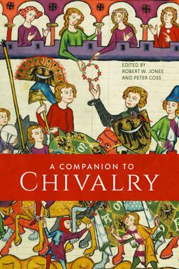 A Companion to Chivalry