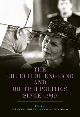 The Church of England and British Politics Since 1900