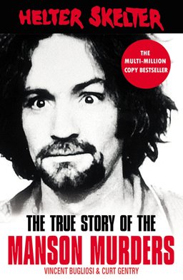 Helter Skelter The True Story of the Manson Murders  9781787461185 Front Cover