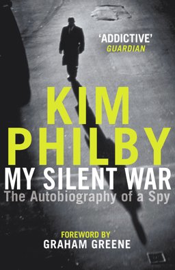 My Silent War The Autobiography of a Spy  9781787461284 Front Cover