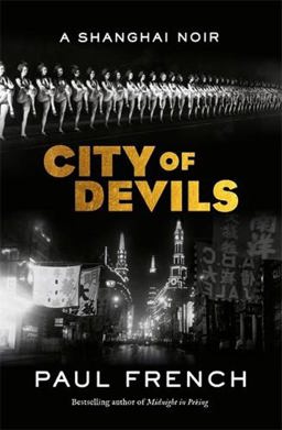 City of Devils The Two Men Who Ruled the Underworld of Old Shanghai  9781787470330 Front Cover