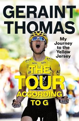 Tour According to G My Journey to the Yellow Jersey  9781787479036 Front Cover