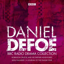 The Daniel Defoe BBC Radio Drama Collection: Robinson Crusoe, Moll Flanders & a Journal of the Plague Year  9781787533424 Front Cover