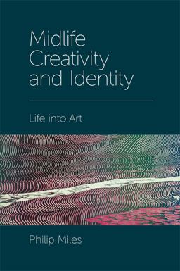 Midlife Creativity and Identity: Life into Art  9781787543348 Front Cover