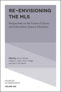 Re-Envisioning the MLS Perspectives on the Future of Library and Information Science Education  9781787548817 Front Cover