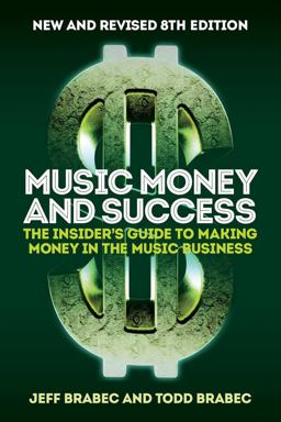 Music Money and Success The Insider's Guide to Making Money in the Music Business 8th 9781787601383 Front Cover