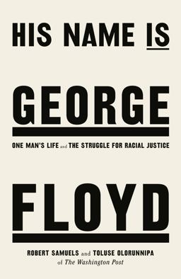 His Name Is George Floyd One Man's Life and the Struggle for Racial Justice  9781787635845 Front Cover