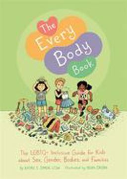 Every Body Book The LGBTQ+ Inclusive Guide for Kids about Sex, Gender, Bodies, and Families  9781787751736 Front Cover