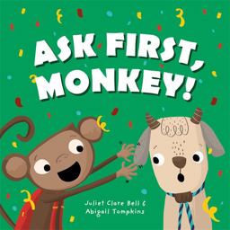 Ask First, Monkey! Ask First, Monkey!