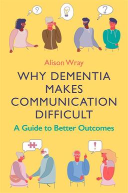 Why Dementia Makes Communication Difficult Why Dementia Makes Communication Difficult