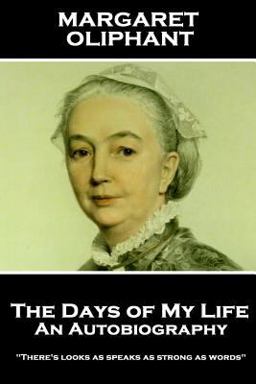Margaret Oliphant - the Days of My Life