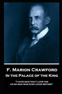 F. Marion Crawford - in the Palace of the King F. Marion Crawford - in the Palace of the King