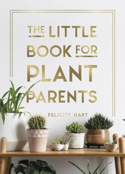 Little Book for Plant Parents Simple Tips to Help You Grow Your Own Urban Jungle  9781787836877 Front Cover