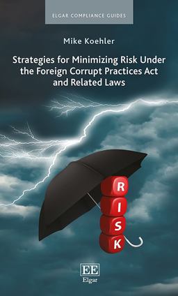 Strategies for Minimizing Risk under the Foreign Corrupt Practices Act and Related Laws