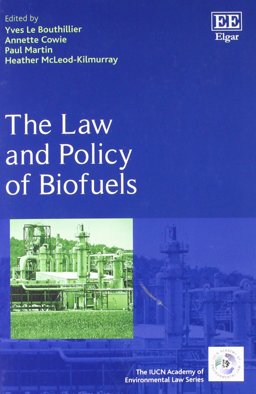 The Law and Policy of Biofuels The Law and Policy of Biofuels