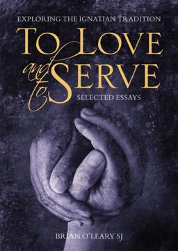 To Love and to Serve: Selected Essays