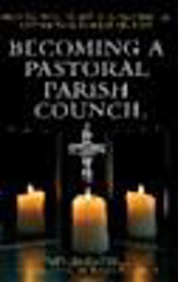 Becoming a Pastoral Parish Council