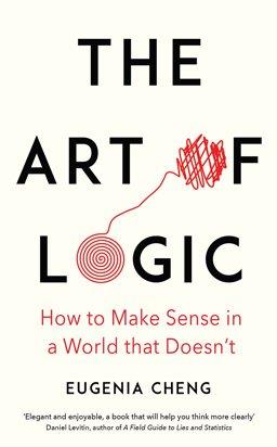 Thinking Better The Art of Logic in an Illogical World  9781788160384 Front Cover