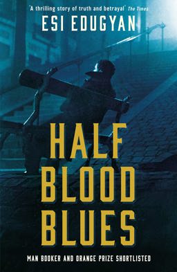 Half Blood Blues Shortlisted for the Man Booker Prize 2011 2nd 9781788161770 Front Cover