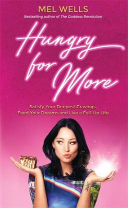 Hungry for More Satisfy Your Deepest Cravings, Feed Your Dreams and Live a Full-Up Life  9781788170215 Front Cover