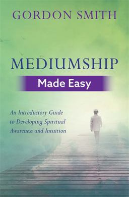 Mediumship Made Easy Mediumship Made Easy