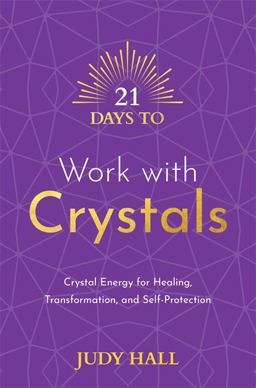 21 Days to Work with Crystals