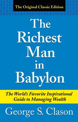 Richest Man in Babylon The World's Favorite Inspirational Guide to Managing Wealth  9781788285315 Front Cover