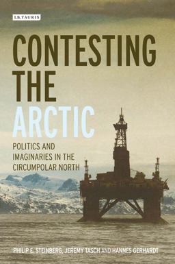 Contesting the Arctic Politics and Imaginaries in the Circumpolar North  9781788311564 Front Cover